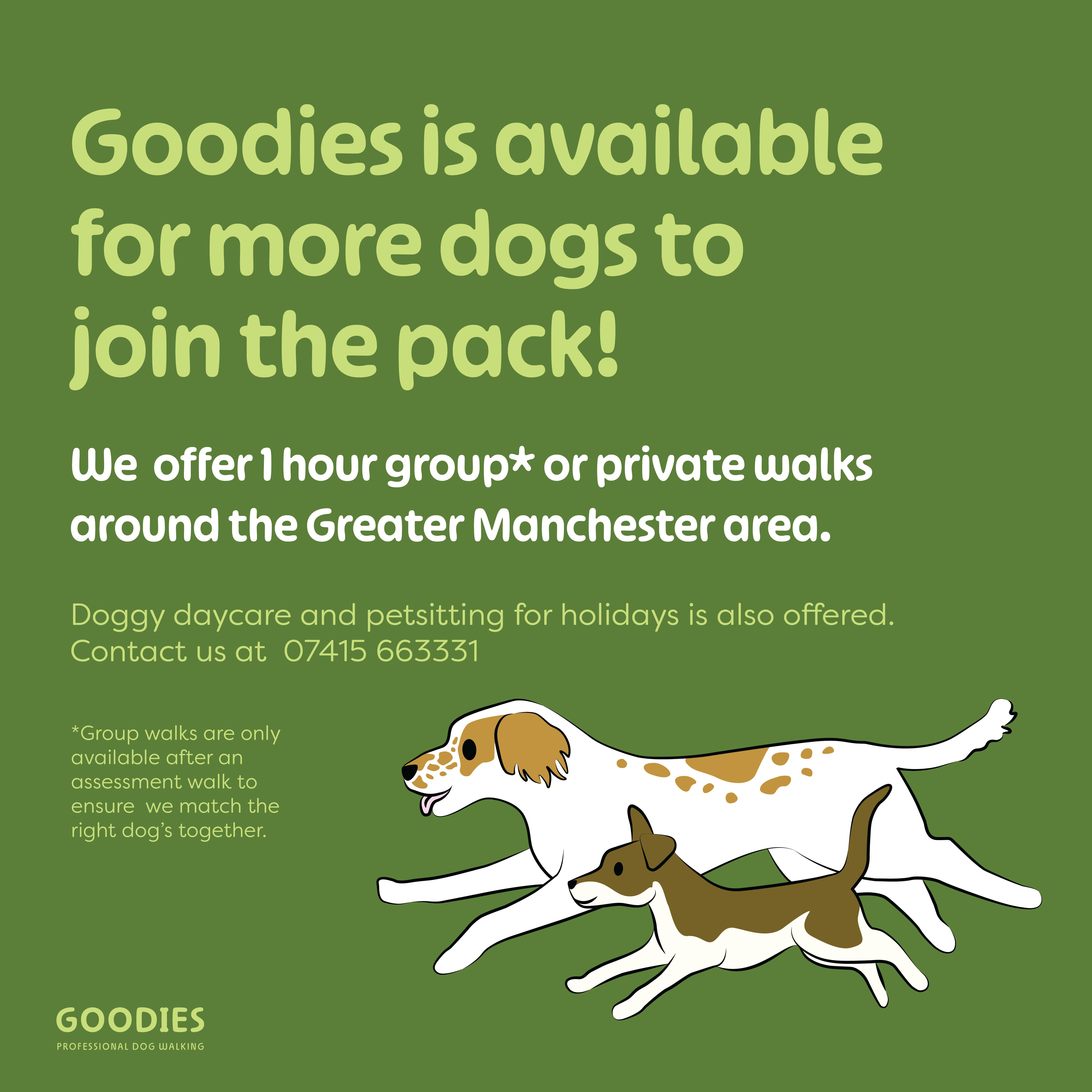 Goodies is available for more dogs to join the pack! We offer 1 hour group or private walks around the Greater Manchester area. Doggy daycare and petsitting for holidays is also offered. Contact us at 07415 663331