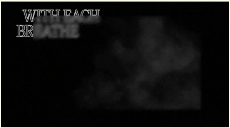 Blurred text "With Each Breathe" over a dark, smoky background