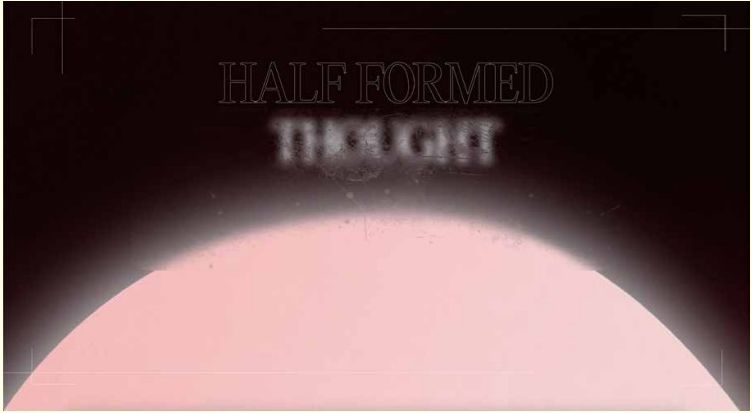 A large pink sphere with the text "Half Formed Thought" above it