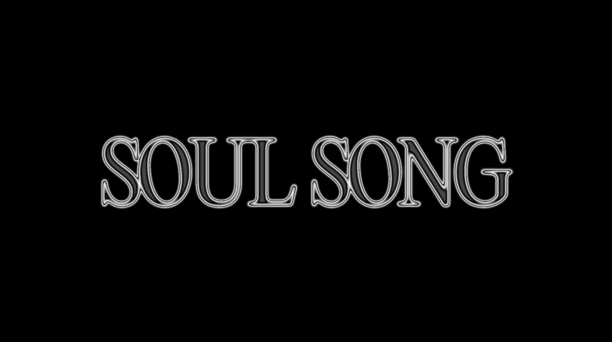SOUL SONG chrome lettering on a black background