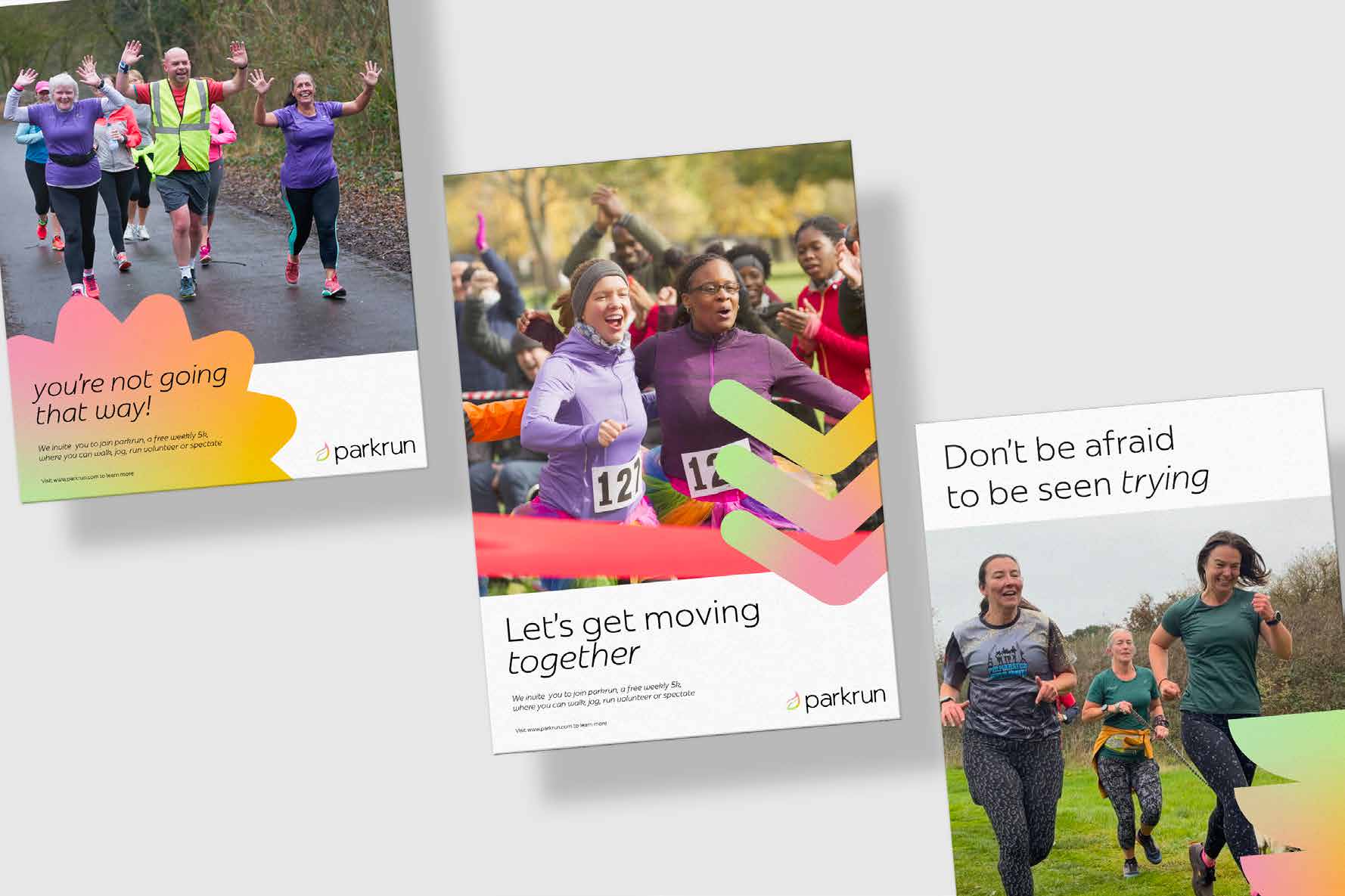 parkrun posters: you're not going that way, let's get moving together, don't be afraid to be seen trying